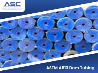 ASTM A513 Dom Tubing